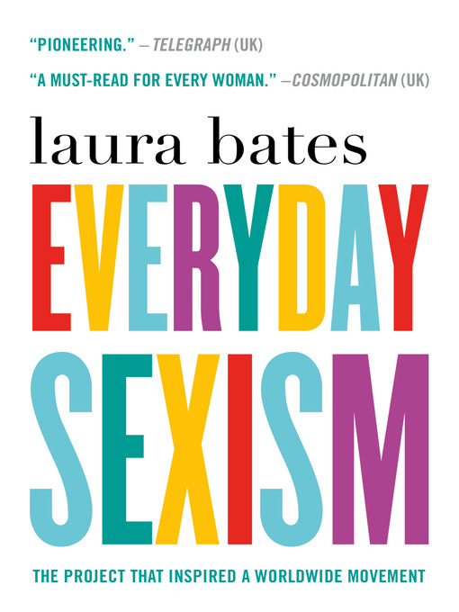Title details for Everyday Sexism by Laura Bates - Available